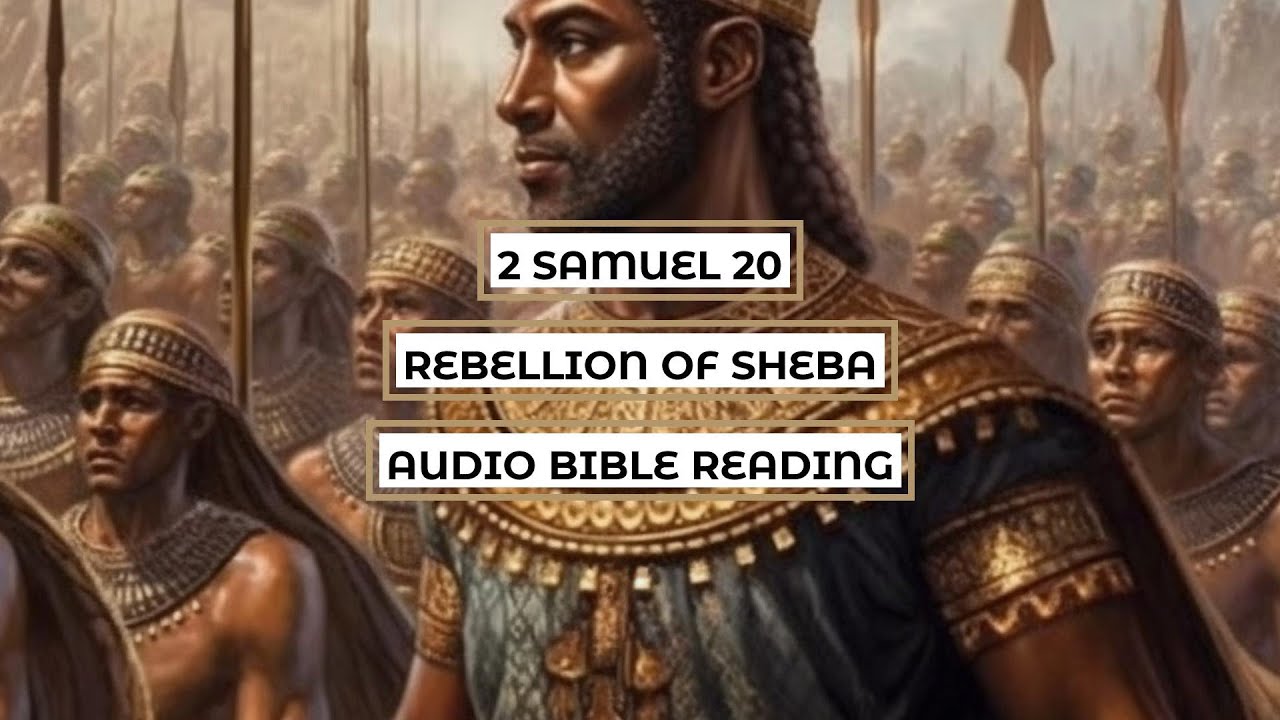 2 Samuel 20 Rebellion Of Sheba Clear Engaging Audio Bible Reading 2-samuel-20-rebellion-of-sheba-clear-engaging-audio-bible-reading