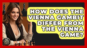 How Does The Vienna Gambit Differ From The Vienna Game? - The Chess Codex