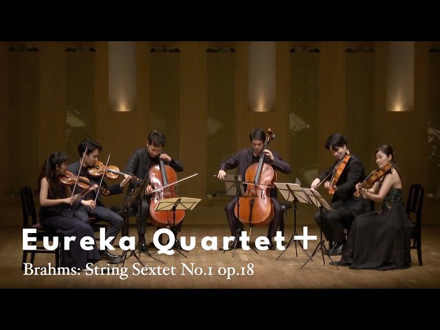 Brahms: String Sextet No.1 op.18 / Eureka Quartet ＋plus - YouTube