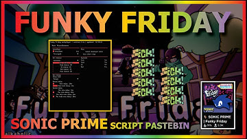 FUNKY FRIDAY Script Pastebin 2022 AUTO FARM | ALL SICK | AUTO WIN [🦔 SONIC PRIME]