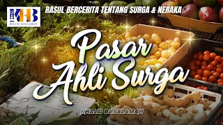 Rasulullah Berkisah Tentang Surga & Neraka #14 – Bab Pasar Ahli Surga & Bab Ahli Surga Melihat Allah