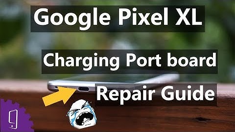 Google Pixel XL Charging Port board Repair Guide