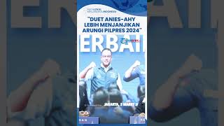 Duet Anies-AHY Dinilai Menjanjikan dalam Arungi Kontestasi Pilpres 2024 Ketimbang Anies-Khofifah