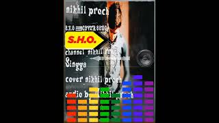 S.H.O[SINGGA]COVERSONG [AUDIO BY NIKHILPROCH]PUNJABI SONG 2022]official Nikhilproch#singga#trending