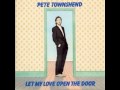 Pete townshend  let my love open the door