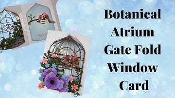 Botanical Atrium Gate Fold Window card