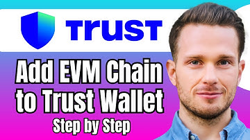 How to Add EVM Chain to Trust Wallet