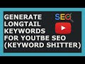 Generate Longtail Keywords For YouTube SEO Using Keyword Shitter