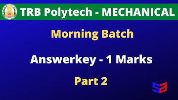 TRB Polytechnic Lecturer Mechanical Exam - 09.12.21 Morning Batch Answerkey (1 Marks) Part2 - Sparks