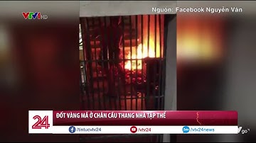 Đốt vàng mã ngay tại cầu thang khu tập thể  - Tin Tức VTV24