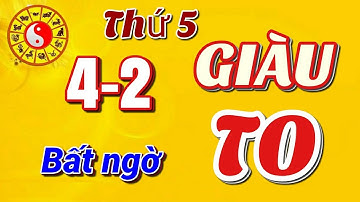 Tử Vi Ngày 4/2 Con Giáp ĐẠI PHÁT TÀI, BẤT NGỜ TRÚNG LỚN, GIÀU TO