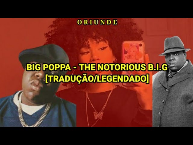 Big Poppa (Tradução em Português) – The Notorious B.I.G.