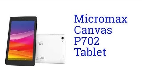 Micromax Canvas P702 Tablet Specification [INDIA]