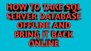 How to take SQL SERVER Database Offline and Bring it back Online | SQL screenshot 5