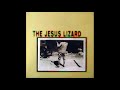 The jesus lizard  the jesus lizard 1997 full ep