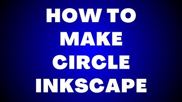 How to Make a Circle in Inkscape?