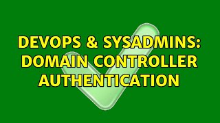 DevOps & SysAdmins: Domain Controller authentication Profile