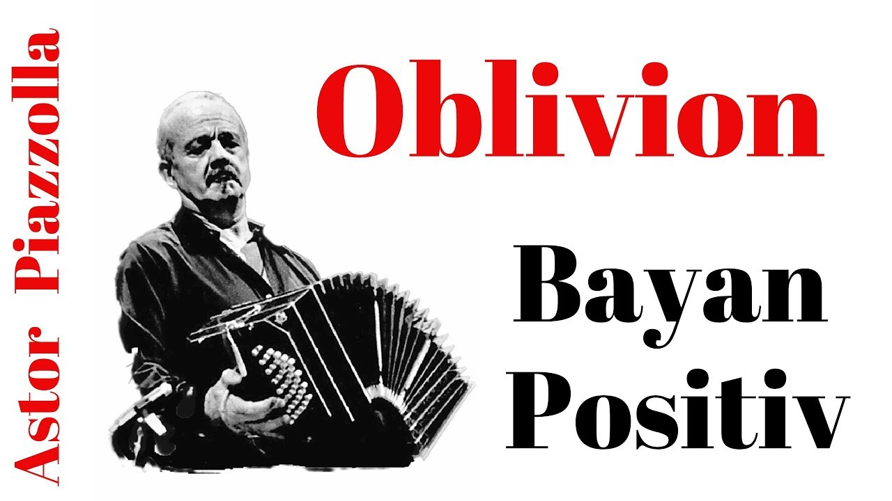 Баян-ПОЗИТИВ – Oblivion, composed by A. Piazzolla.