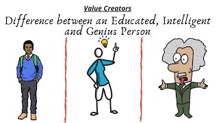 Difference between an educated person, an intelligent person and a genius