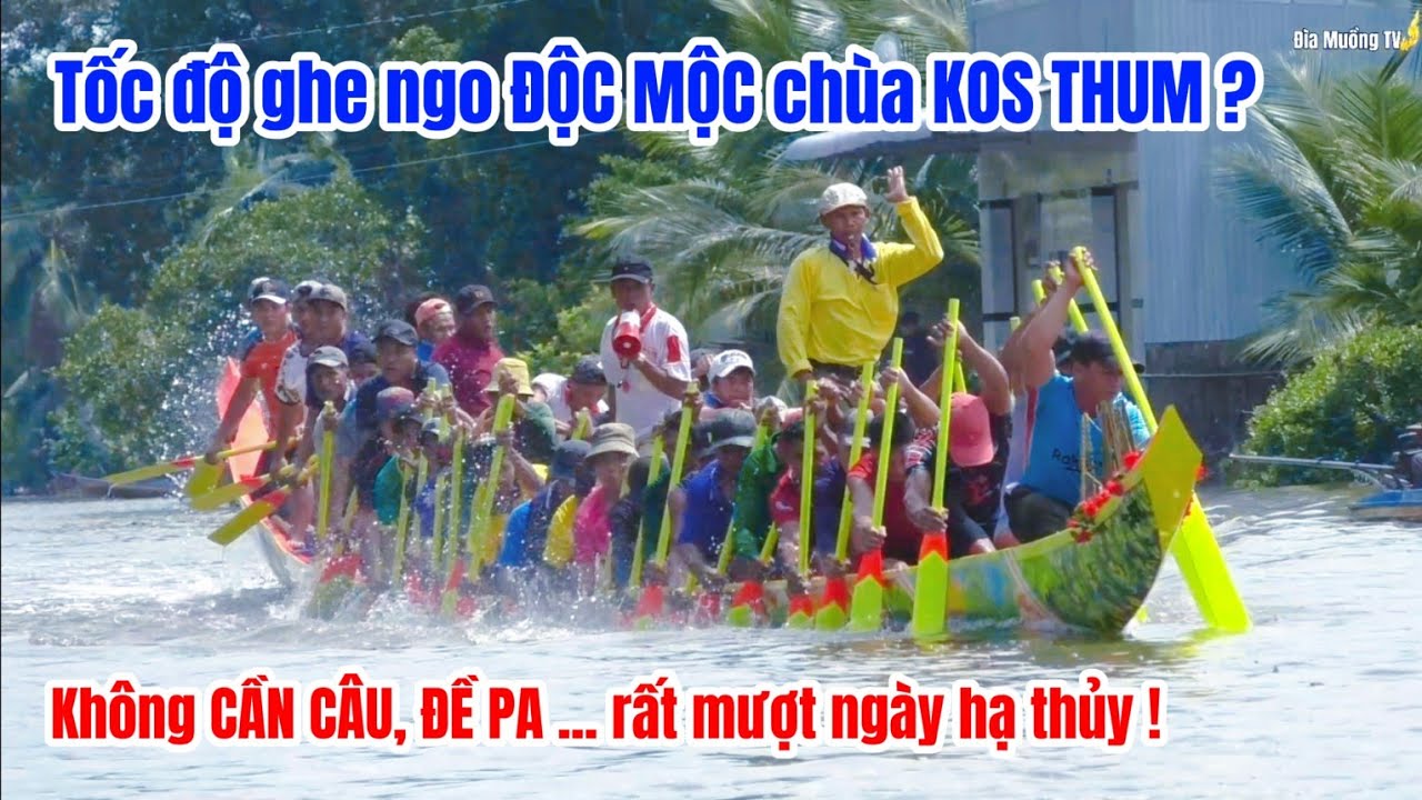 Ghe ngo độc mộc chùa Kos Thum thử tốc độ ngày hạ thủy 2024