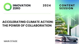 Accelerating Climate Action: The Power of Collaboration | Main Stage Day 1