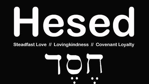 Hebrew Word for the day   Hesed