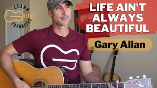 Life Ain't Always Beautiful - Gary Allan - Guitar Lesson | Tutorial