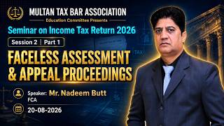 Faceless Assessment & Appeal Proceedings | Nadeem Butt FCA | Part 1 | MTBA Seminar 2026