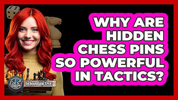 Why Are Hidden Chess Pins So Powerful In Tactics? - The Board Game Xpert