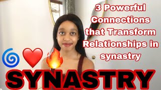 SYNASTRY 3 Powerful Connections that Transform Relationships in Synastry 🌀❤️🔥
