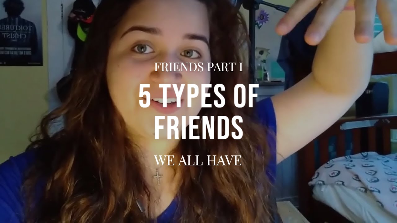5 Types Of Friends We All Have