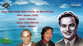 Dekh Sakte Nahin Tumko Jee Bhar Ke Humilzaam 1970indeevarusha Khannamukesh