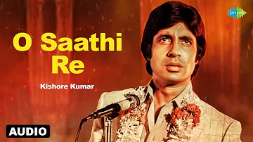 O Saathi Re | Kishore Kumar | Amitabh Bachchan | Muqaddar Ka Sikandar | Old Is Gold