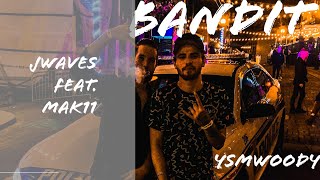 Jwaves - Bandit feat. MAK11 ( music video) PROD @PAVLOVBeats
