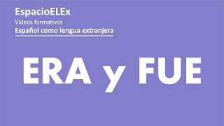 Era Y Fue. Contraste Pretérito Imperfecto E Indefinido Aprender Español