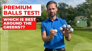 Premium Golf Balls Tested Around the Greens! Which Ball is Best??