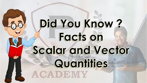Facts on Scalar and Vector Quantities | Scalar | Vector | Scalar Quantity | Vector Quantity