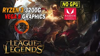 Ryzen 3 3200G | League of Legends - Maxed Setting 1080P | Vega 8 Graphics