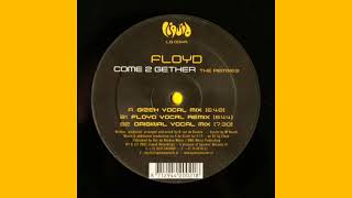 Floyd - Come 2 Gether (Original Vocal Mix) 2000