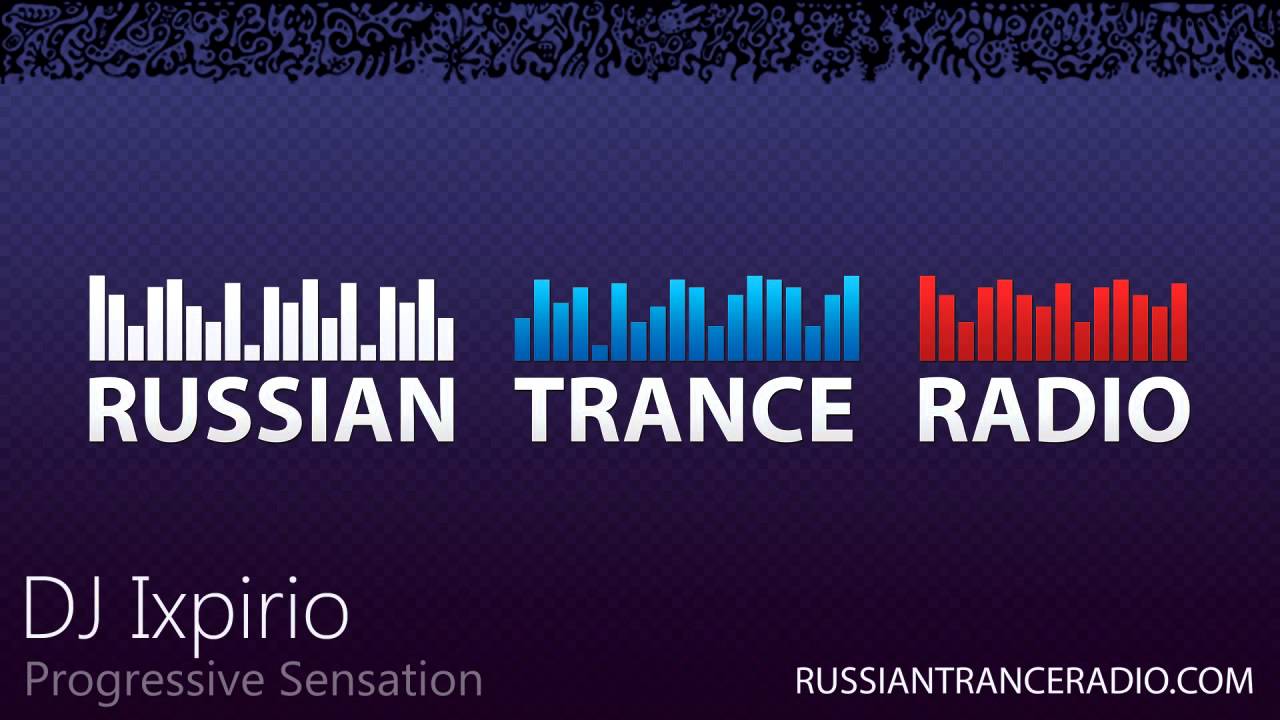 Russian Trance Radio: DJ Ixpirio - Progressive Sensation