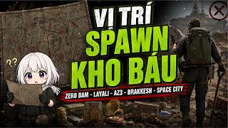 DELTA FORCE | Vị trí spawn hộp kho báu - Zero Dam - Space City - AZ3 - Layali - Brakkesh