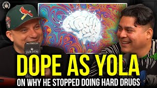 Dope As Yola on why he stopped doing hard drugs & refuses to try DMT