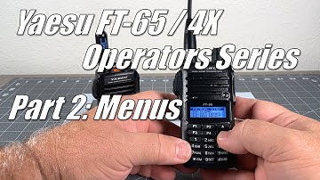 FT-65 / FT-4X Operators Series Part 2 - Find & access the set & system menus