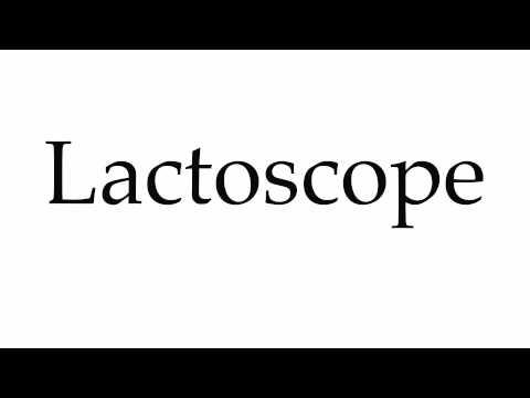 How to Pronounce Lactoscope