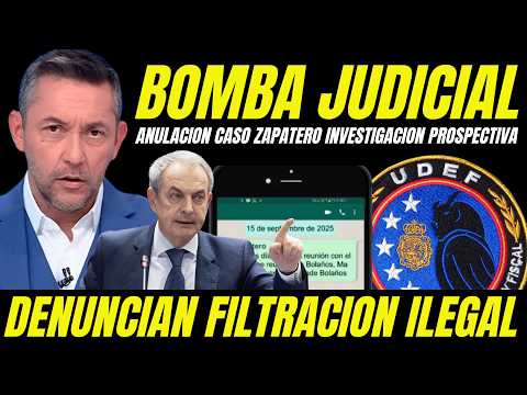 BOMBAZO "NULIDAD CASO ZAPATERO POR FILTRACIÓN DATOS PERSONALES Y SER INVESTIGACIÓN PROSPECTIVA"