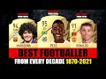 Best FOOTBALLER From Every DECADE 1870-2021! 😱🤯 ft. Maradona, Pele, Ronaldo… etc