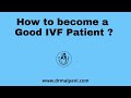 How to become a good IVF Patient ?