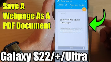 Galaxy S22/S22+/Ultra: How to Save A Webpage As A PDF Document