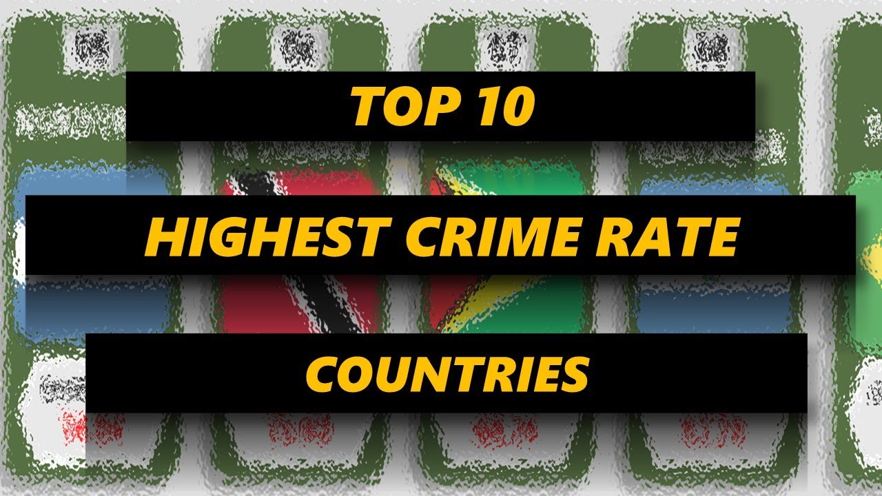 Top 10 COUNTRIES with the HIGHEST CRIME RATE !! YouTube
