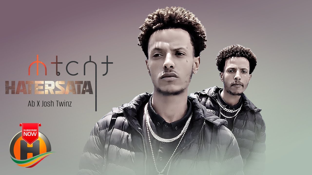 Ab X Josh Twinz - Hatersata | ሐቴርሳታ - New Ethiopian Music 2022 (Official Video)